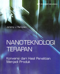 Nanoteknologi Terapan : Konversi dari Hasil Penelitian Menjadi Produk