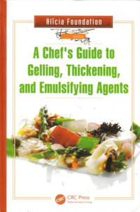 A Chef's Guide to Gelling, Thickening, and Emulsifying Agents