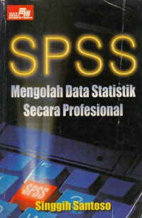 SPSS ( Statistical Product and Service Solutions) : Mengolah Data Statistik Secara Profesional