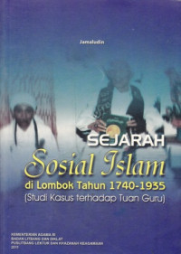 Sejarah Sosial Islam di Lombok Tahun 1740-1935: Studi Kasus Terhadap Tuan Guru