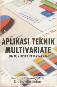 Aplikasi Teknik Multivariate : untuk riset pemasaran