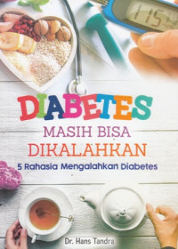 Diabetes Masih Bisa Dikalahkan 5 Rahasia Mengalahkan Diabetes