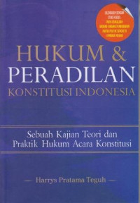 Hukum Dan Peradilan Konstitusi Indonesia