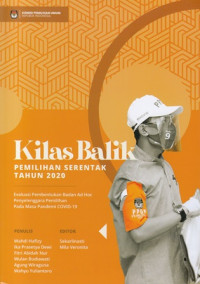 Kilas Balik Pemilihan Serentak Tahun 2020: Evaluasi Pembentukan Badan Ad hoc Penyelenggara Pemilihan pada Masa Pandemi Covid-19