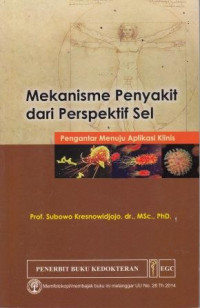 Mekanisme penyakit dari perspektif sel: Pengantar menuju aplikasi klinis