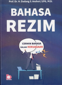 Bahasa Rezim : Cermin Bahasa Dalam Kekuasaan