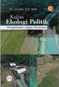 Kajian Ekologi Politik Pengelolan Irigasi Pertanian