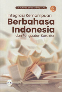 Integrasi Kemampuan Berbahasa Indonesia dan Penguatan Karakter