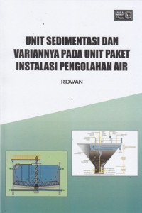 Unit Sedimentasi dan Variannya pada Unit Paket Instalasi Pengolahan Air