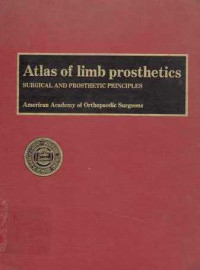 Atlas Of Limb Prosthetics  Surgical And Prosthetic Principles