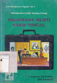 Manajemen Untuk Semua Orang : Bagaimana Meniti Karir Puncak