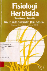 Fisiologi Herbisida / Jody Moenandir