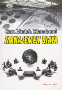 Cara Mudah Memahami Manajemen Biaya