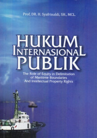 Hukun Internasional publik: the role of Equity in Delimitation of Maritime Boundaries And Intellectual Property Rights