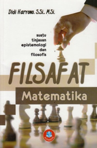 Filsafat Matematika : Suatu Tinjauan Epistemologi dan Filosofis