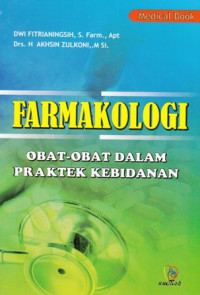 Farmakologi : Obat-Obatan Dalam Praktek Kebidanan