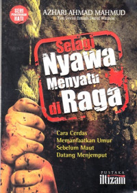 Selagi Nyawa Menyatu di Raga