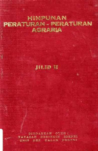 Himpunan Peraturan-Peraturan Agraria Jilid II