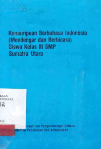 Kemampuan berbahasa Indonesia (mendengar dan berbicara) siswa kelas III SMP Sumatera Utara