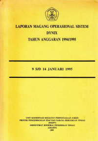 Laporan Magang Operasional Sistem DYNIX Tahun Anggaran 1994/1995 9 s/d 14 Januari 1995