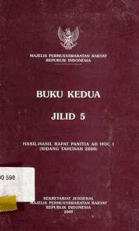 Buku Kedua Jilid 5 Hasil- Hasil Rapat Panitia AD HOC I (Sidang Tahunan 2000)