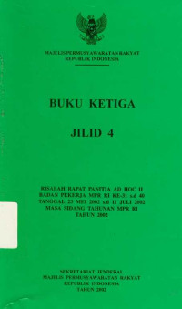 Buku Ketiga Jilid 4 Risalah Rapat Panitia AD HOC II Badan Pekerja MPR RI Ke-31 s.d 40 Tanggal 23 Mei 2002 s.d 23 Mei 2002 s.d 11 Juli 2002 Masa Sidang Tahunan MPR RI Tahun 2002