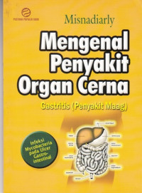 Mengenal Penyakit Organ Cerna:Gastritis (Penyakit Maag)