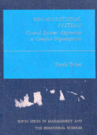 ORGANIZATIONAL Systems  General Systems Approaches to Complex Organizations