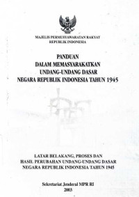 Panduan Dalam Memasyarakatkan Undang- Undang Dasar Negara Republik Indonesia Tahun 1945