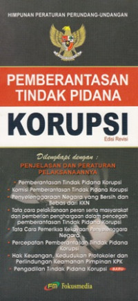 Himpunan Peraturan Perundang- Undang Tentang Pemberantasan Tindak Pidana Korupsi