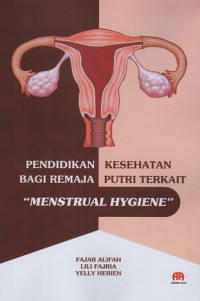 Pendidikan Kesehatan Bagi Remaja Putri Terkait Menstrual Hygiene