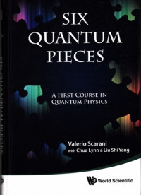 Six quantum pieces : a first course in quantum physics