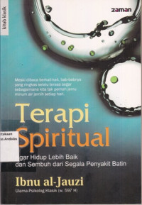 Terapi Spiritual : Agar Hidup Lebih Baik Dan Sembuh Dari Segala Penyakit Batin