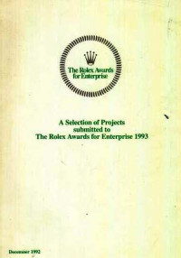 A Selection of Projects Submitted to The Rolex Awards for Enterprise 1993