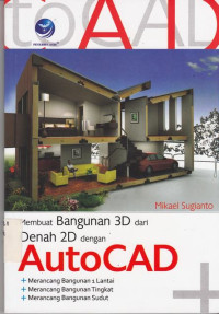 Membuat Bangunan 3D Dari Denah 2D Dengan AutoCAD : Merancang Bangunan Lantai 1 Merancang Bangunan Tingkat Merancang Bangunan Sudut