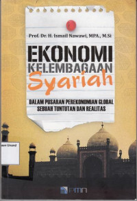 Ekonomi Kelembagaan Syariah Dalam Pusaran Perekonomian Global sebuah tuntutan dan realitas