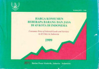 Harga KOnsumen Beberapa Barang dan Jasa di 43 Kota di Indonesia Consumer Price of Selected Goods and Services in 43 Cities in Indonesia 1999