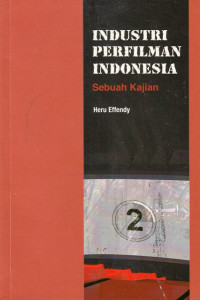 Industri Perfilman Indonesia:Sebuah Kajian