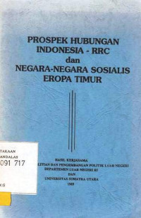 Prospek Hubungan Indonesia-RRC dan Negara-Negara Sosialis Eropa Timur