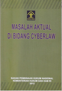 Masalah Aktual di Bidang Cyberlaw