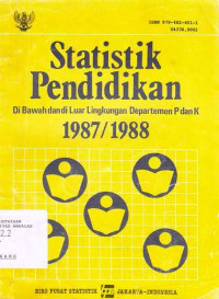 Statistik Pendidikan Di Bawah dan Di Luar Lingkungan Departemen P dan K 1987/1988