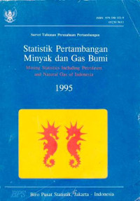 Statistik Pertambangan Minyak dan Gas Bumi, Mining Statistics Including petroleum and Natural Gas of Indonesia